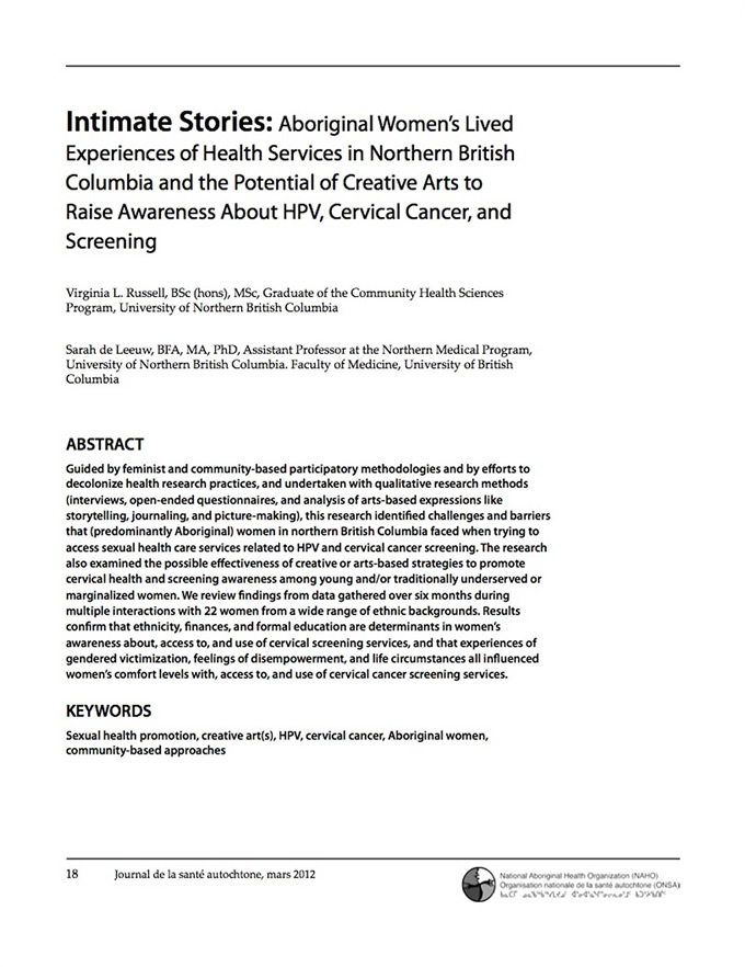 Intimate stories: Aboriginal women's lived experiences of health services in Northern British Columbia and the potential of creative arts to raise awareness about HPV, cervical cancer, and screening
